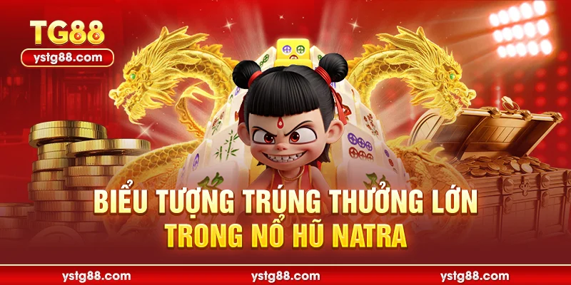 Biểu tượng trúng thưởng lớn trong nổ hũ natra