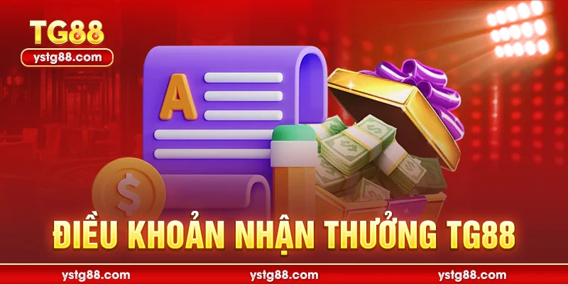 Điều khoản nhận thưởng TG88
